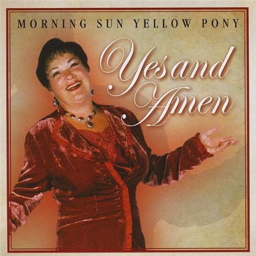 Morning Sun Yellow Pony/Yes & Amen