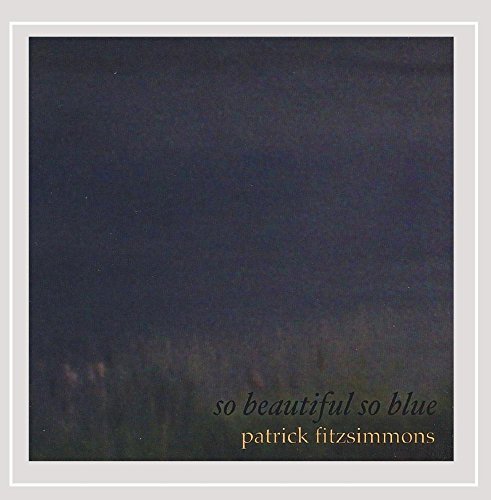 Patrick Fitzsimmons/So Beautiful So Blue