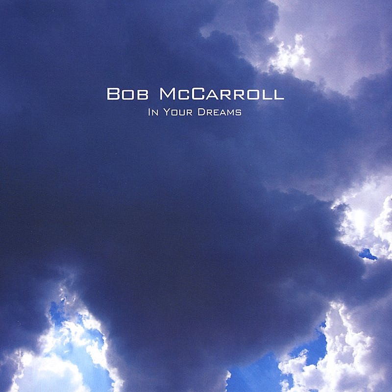 Bob Mccarroll/In Your Dreams