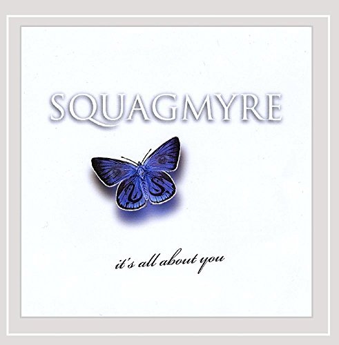 Squagmyre/Its All About You
