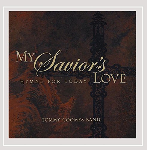 Tommy Coomes Band/My Savior's Love