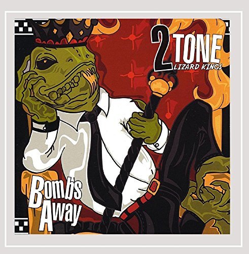 2 Tone Lizard Kings/Bombs Away