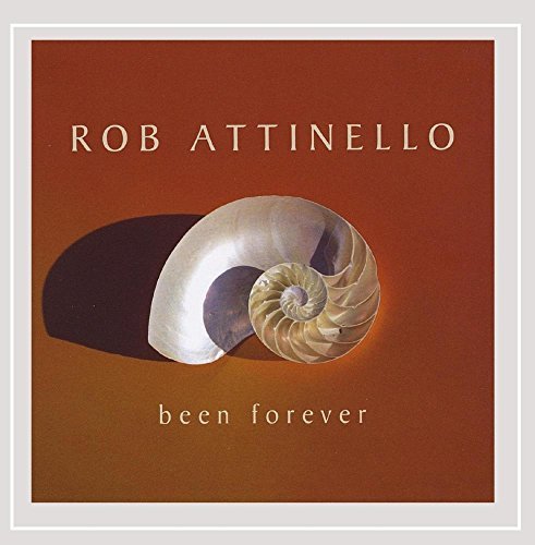 Rob Attinello/Been Forever