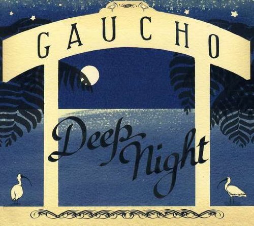 Gaucho/Deep Night