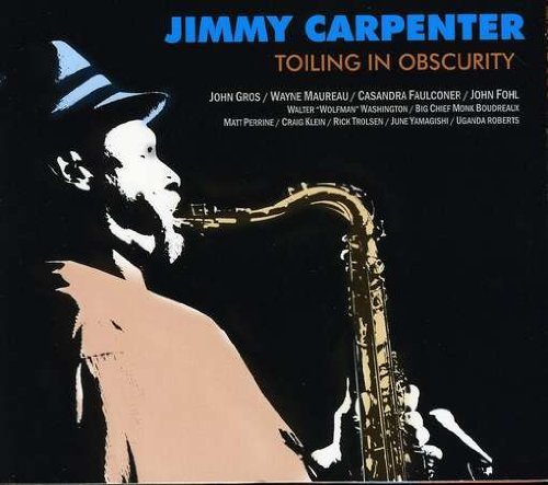 Jimmy Carpenter/Toiling In Obscurity