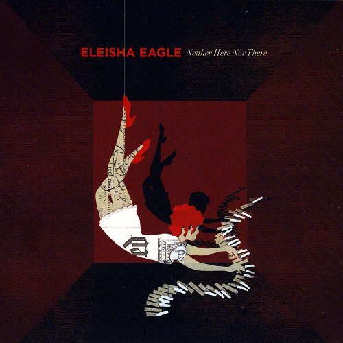 Eleisha Eagle/Neither Here Nor There