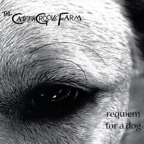 Catfish Groove Farm/Requiem For A Dog