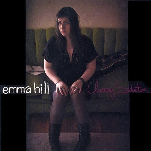 Emma Hill/Clumsy Seduction