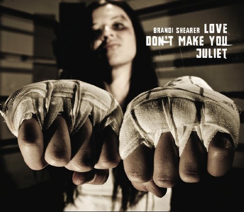 Brandi Shearer/Love Don'T Make You Juliet
