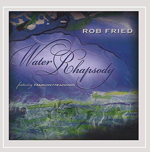 Rob Fried/Water Rhapsody