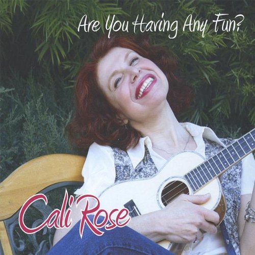 Cali Rose/Are You Having Any Fun?