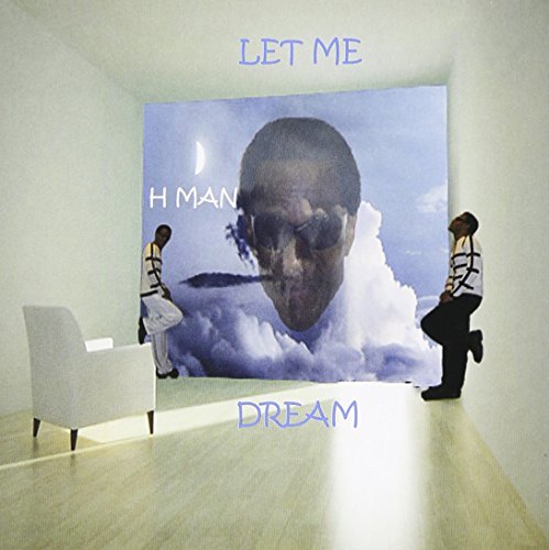 H Man/Let Me Dream