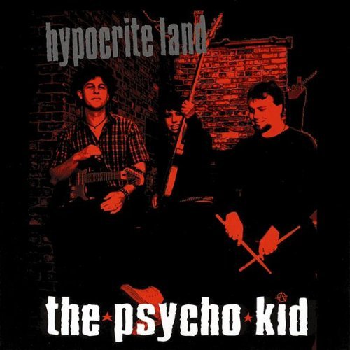 Psycho Kid/Hypocrite Land