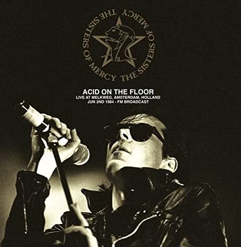 Sisters Of Mercy/Acid On The Floor: Live At Melkweg, Amsterdam, Holland, Jun 2nd 1984 - FM Broadcast