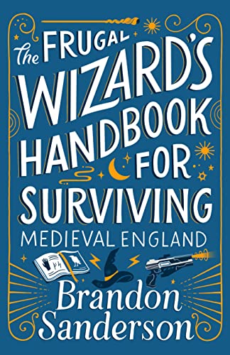 Brandon Sanderson/The Frugal Wizard's Handbook for Surviving Medieva