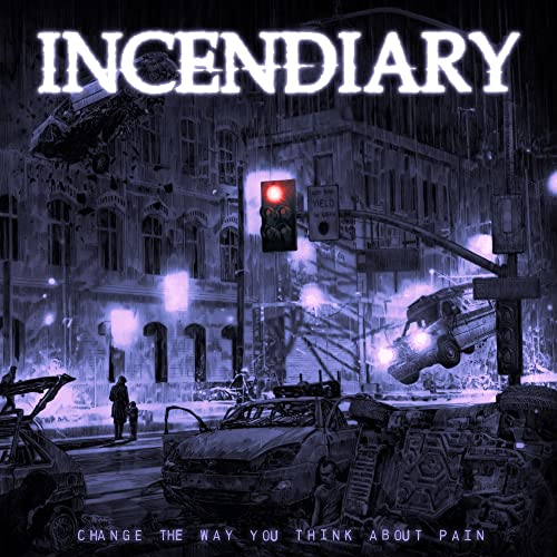 Incendiary/Change The Way You Think About Pain