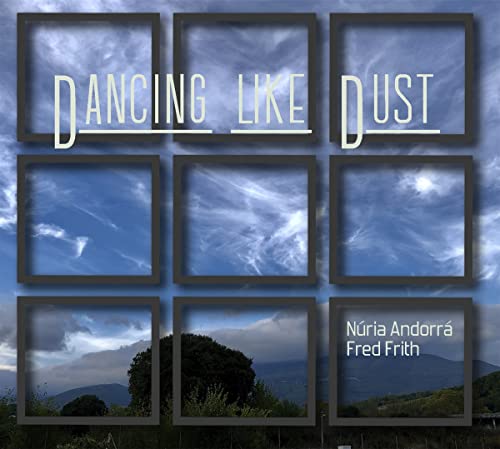 Fred Frith & Nuria Andorra/Dancing Like Dust@CD