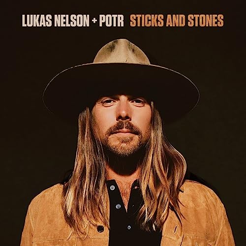 Lukas Nelson & Promise Of The Real/Sticks & Stones