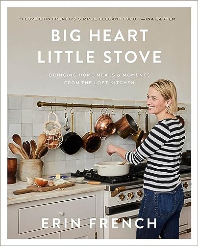 Erin French Big Heart Little Stove Bringing Home Meals & Moments From The Lost Kitch 