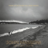 John Massoni W Sonic Boom Think Of Me When You Hear Waves Rsd Uk Exclusive 