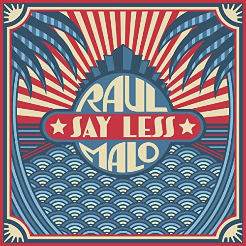 Raul Malo/Say Less
