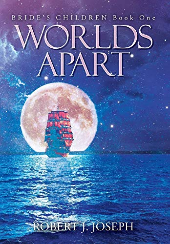 Robert J. Joseph Worlds Apart 