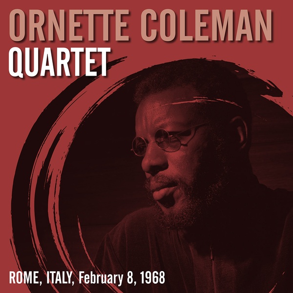 Ornette Coleman Quartet/Rome, Italy, February 8, 1968