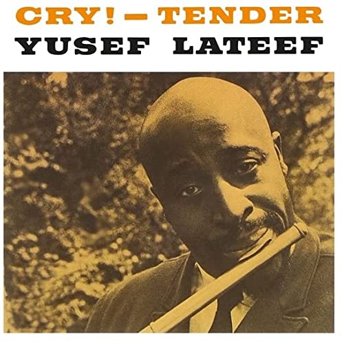 Yusef Lateef/Cry! - Tender