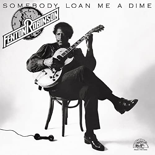 Fenton Robinson/Somebody Loan Me A Dime@Amped Exclusive