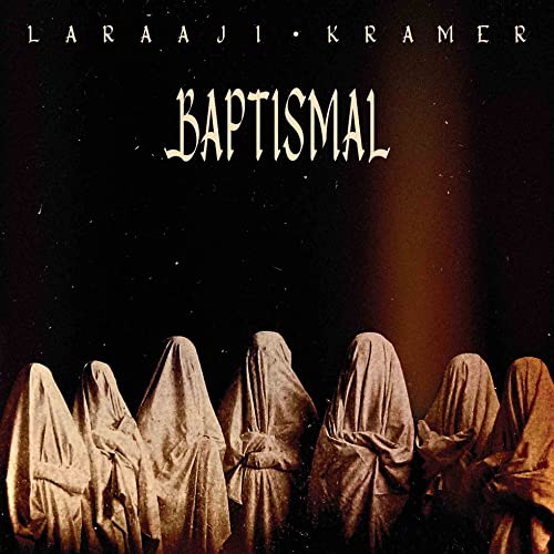 Laraaji & Kramer/Baptismal - Crystal Clear@Amped Exclusive