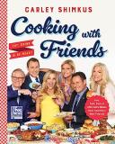 Carley Shimkus Cooking With Friends Eat Drink & Be Merry 