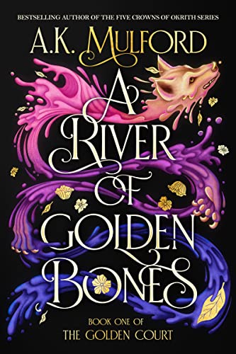 A. K. Mulford/A River of Golden Bones@The Golden Court