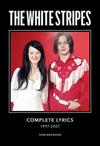Jack White The White Stripes Complete Lyrics 1997 2007 