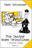 Mark Schweizer The Cantor Wore Crinolines 
