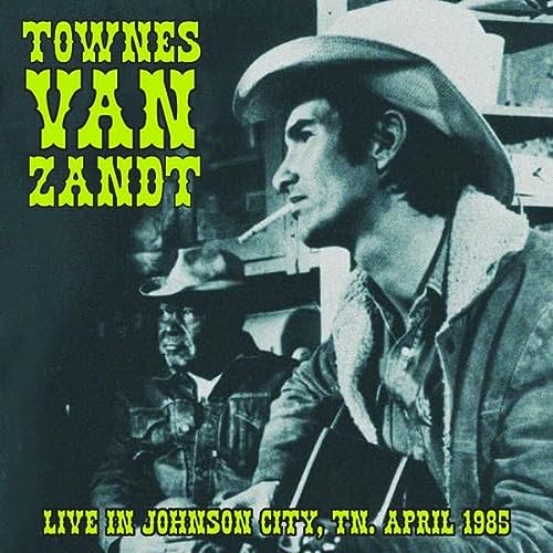Townes Van Zandt/Live In Johnson City Tn April