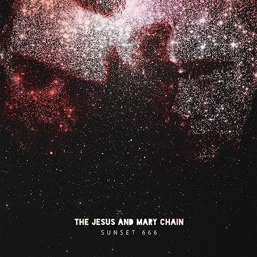 The Jesus & Mary Chain/Sunset 666 (Live At The Hollywood Palladium)