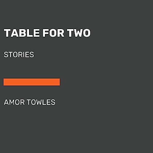 Amor Towles/Table for Two@ Fictions@LARGE PRINT