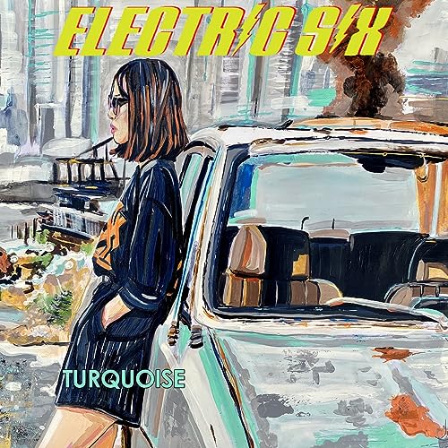 Electric Six/Turquoise