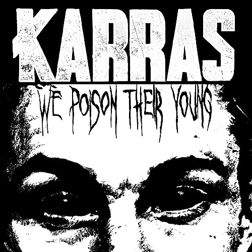 Karras/We Poison Their Young