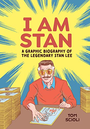 Tom Scioli/I Am Stan@ A Graphic Biography of the Legendary Stan Lee