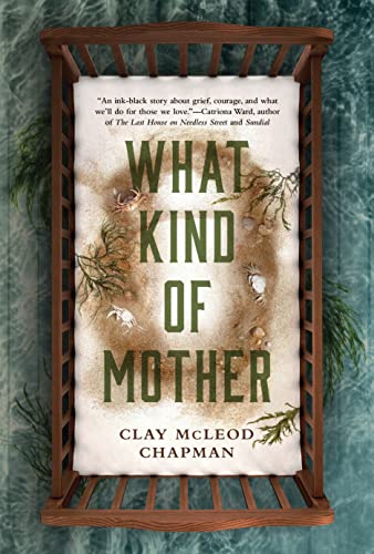 Clay McLeod Chapman/What Kind of Mother
