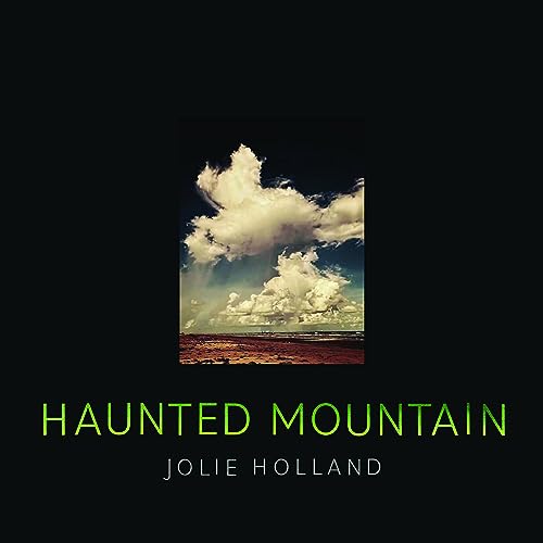 Jolie Holland/Haunted Mountain
