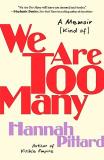 Hannah Pittard We Are Too Many A Memoir [kind Of] 