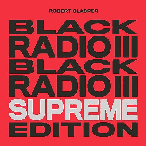 Robert Glasper/Black Radio Iii (Supreme Editi