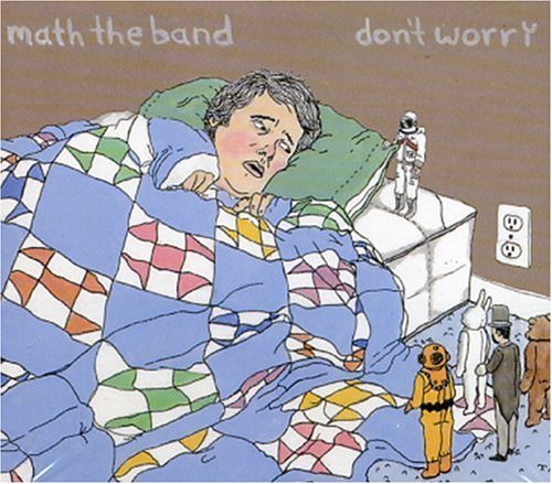Math The Band/Don'T Worry