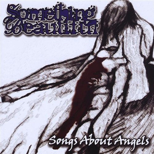 Something Beautiful/Songs About Angels