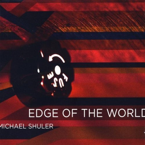 Michael Shuler/Edge Of The World