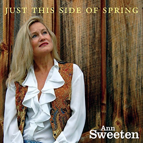Ann Sweeten/Just This Side Of Spring