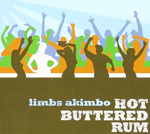 Hot Buttered Rum/Limbs Akimbo