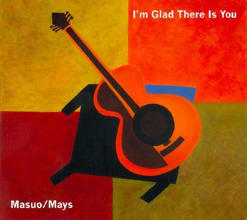 Masuo/Mays/I'M Glad There Is You